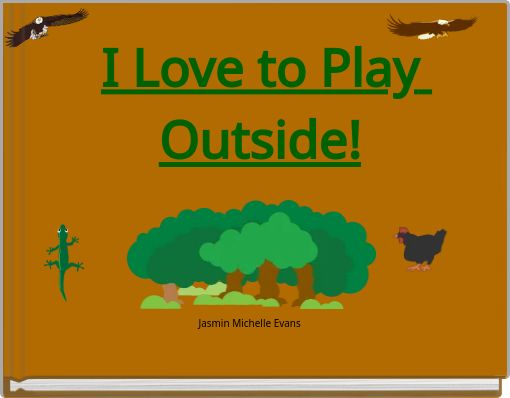 I Love to Play Outside!