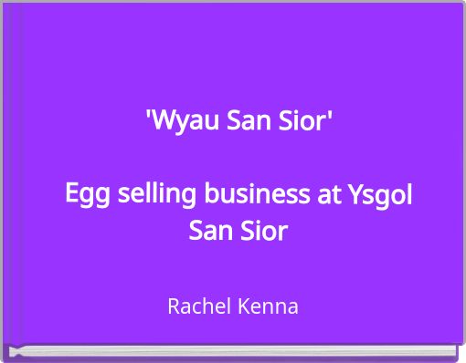 'Wyau San Sior' Egg selling business at Ysgol San Sior