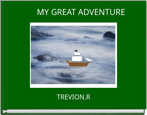 MY GREAT ADVENTURE