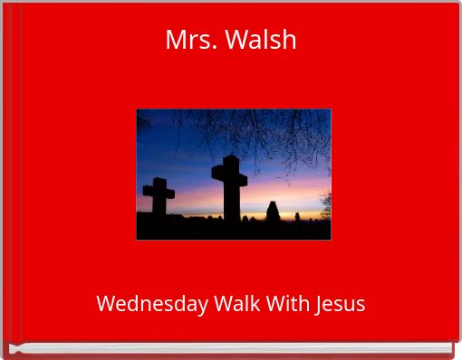 Mrs. Walsh