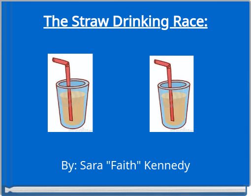 The Straw Drinking Race: