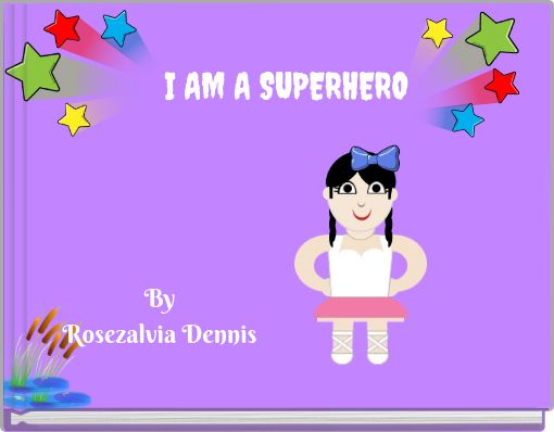 I AM A SUPERHERO