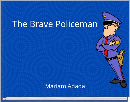 The Brave Policeman