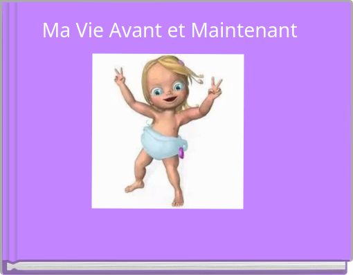 Front cover of 'Ma Vie Avant et Maintenant' 
