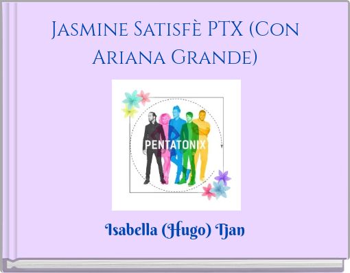 Jasmine Satisfè PTX (Con Ariana Grande)