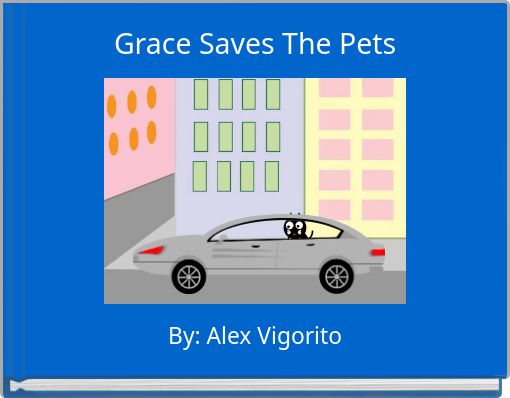 Front cover of 'Grace Saves The Pets' 