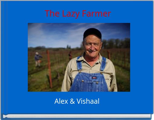 The Lazy Farmer