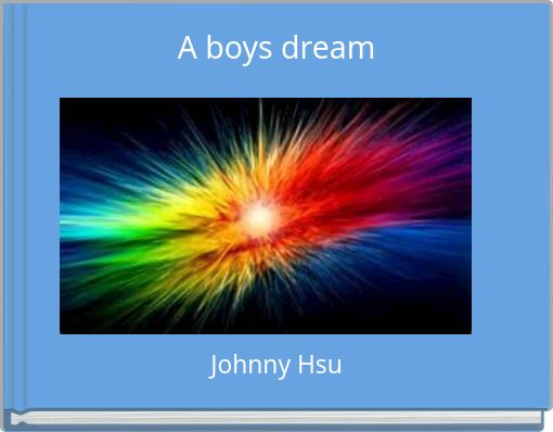 A boys dream