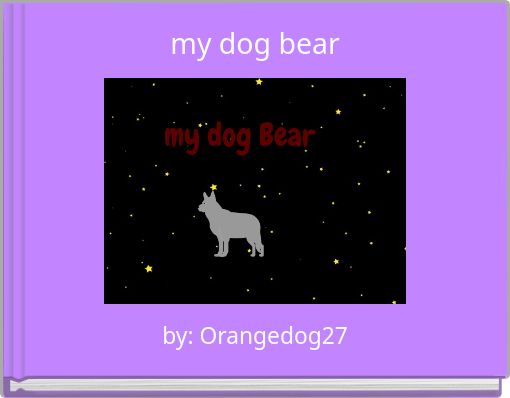 Front cover of 'my dog bear' 