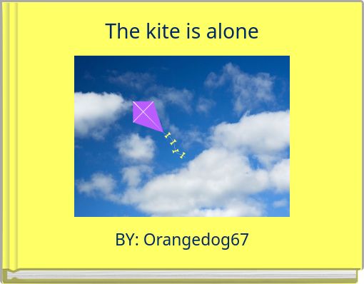 Front cover of 'The kite is alone' 