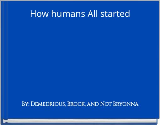 Front cover of 'How humans All started' 