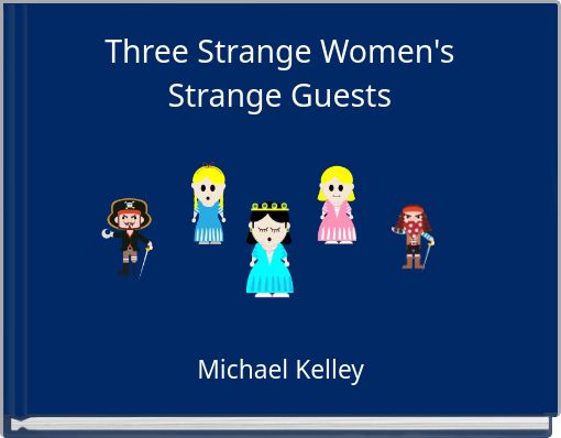 Three Strange Women's Strange Guests