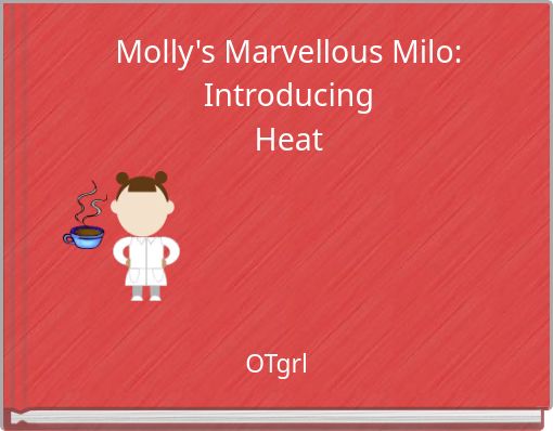 Molly's Marvellous Milo: Introducing Heat
