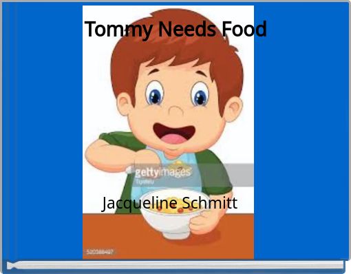 Tommy Needs Food