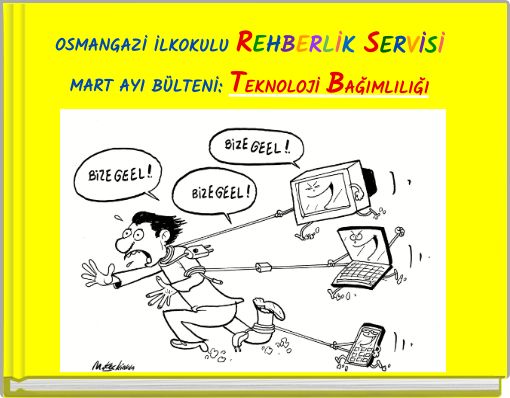 OSMANGAZİ İLKOKULU REHBERLİK SERVİSİ MART AYI BÜLTENİ: TEKNOLOJİ BAĞIMLILIĞI