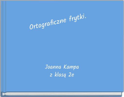 Ortograficzne frytki.