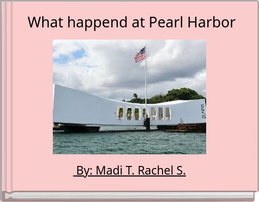 What happend at Pearl Harbor