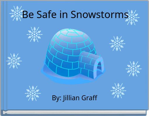 Be Safe in Snowstorms