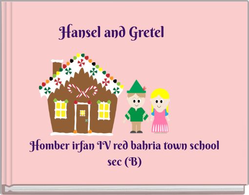 Hansel and Gretel