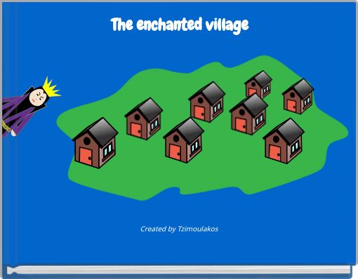The enchanted village