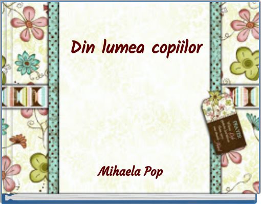 Din lumea copiilor