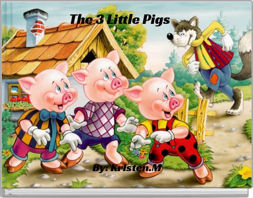 The 3 Little Pigs