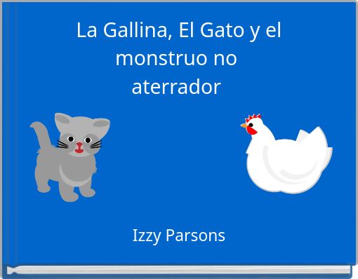 La Gallina, El Gato y el monstruo no aterrador