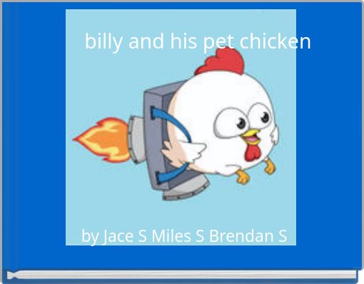 Book Cover for: billy and his pet chicken