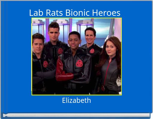 Front cover of 'Lab Rats Bionic Heroes' 