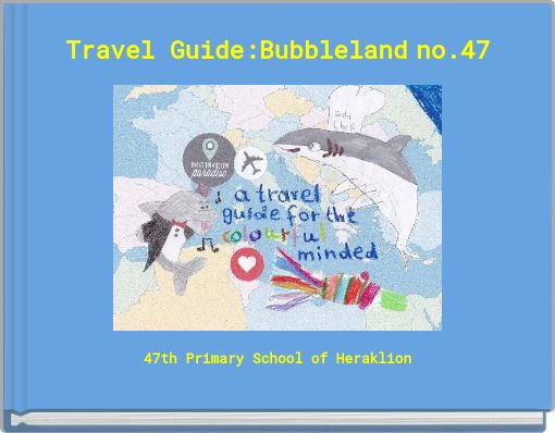 Travel Guide:Bubbleland no.47