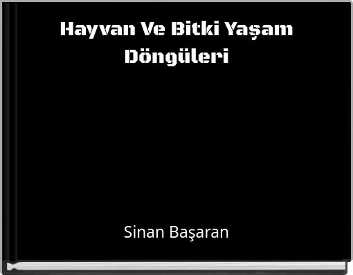 Hayvan Ve Bitki Yaşam Döngüleri