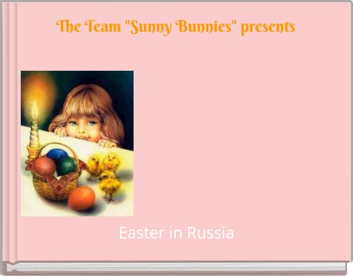 The Team "Sunny Bunnies" presents