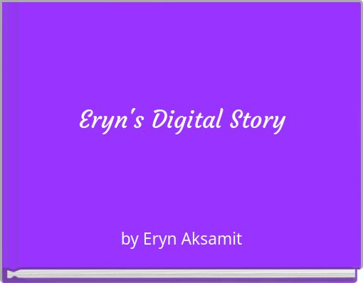 Eryn's Digital Story