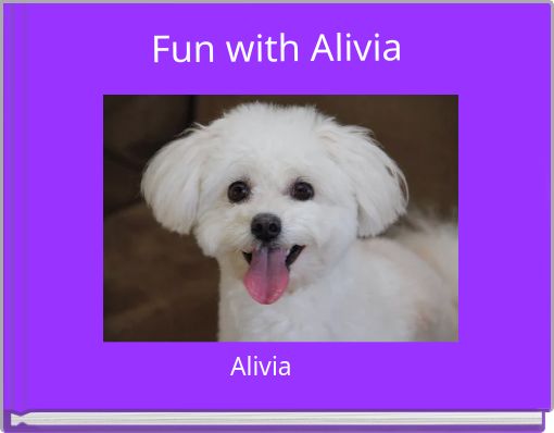 Fun with Alivia
