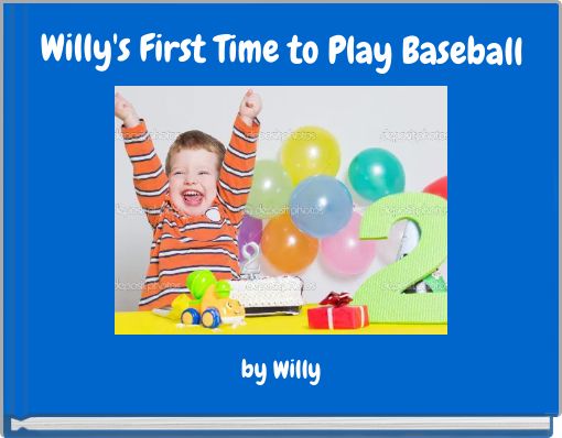 Willy's First Time to Play Baseball