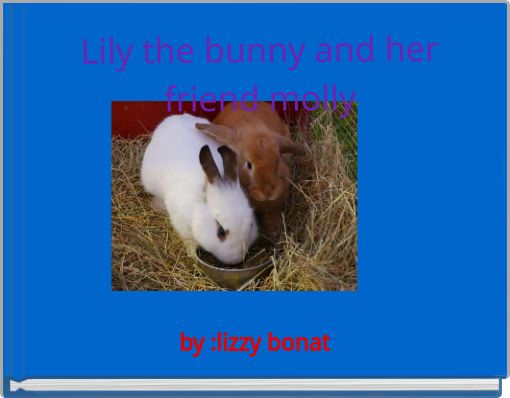 Book Cover for: Lily the bunny and her friend molly