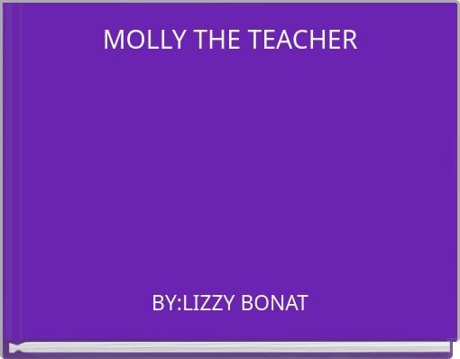 MOLLY THE TEACHER