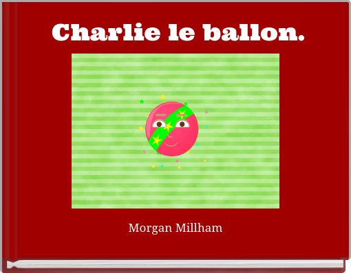 Charlie le ballon.