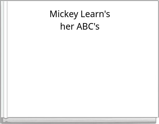 Mickey Learn's her ABC's Mic By
