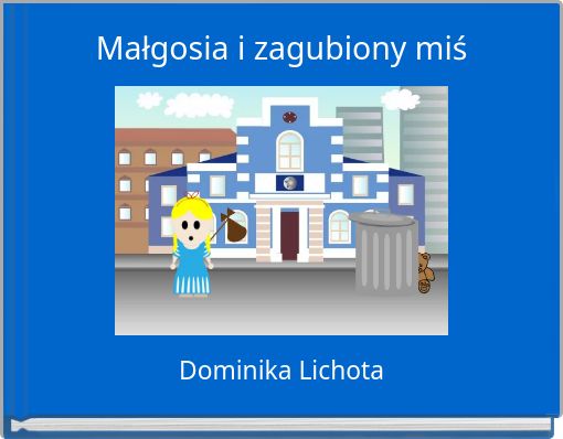 Book Cover for: Małgosia i zagubiony miś