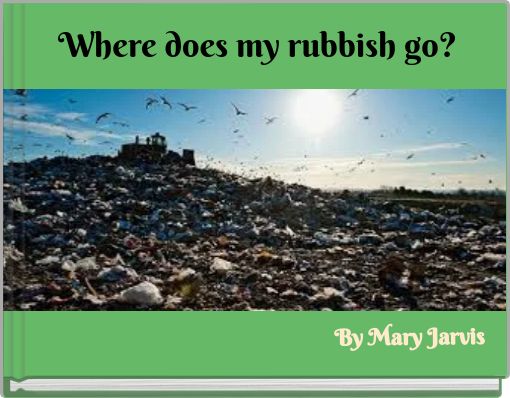 Front cover of 'Where does my rubbish go?' 