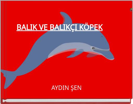 BALIK VE BALIKÇI KÖPEK