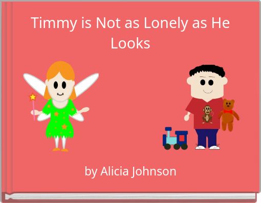 Timmy is Not as Lonely as He Looks