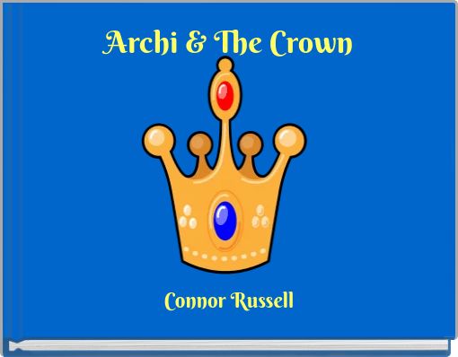 Archi &amp; The Crown