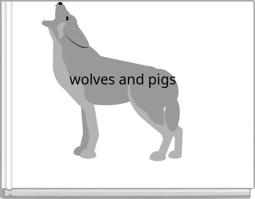 Front cover of 'wolves and pigs' 