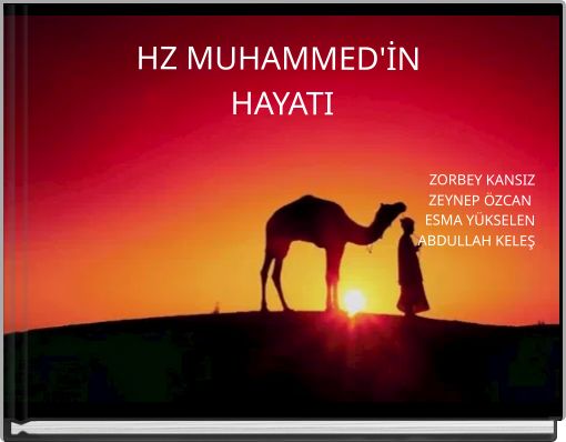 HZ MUHAMMED'İN HAYATI ZORBEY KANSIZ ZEYNEP &Ouml;ZCAN ESMA Y&Uuml;KSELEN ABDULLAH KELEŞ