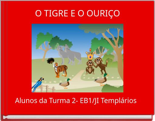 O TIGRE E O OURIÇO