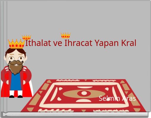 Front cover of 'Ithalat ve Ihracat Yapan Kral' 