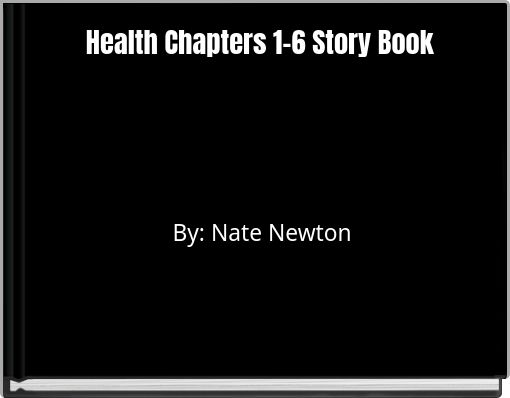 Health Chapters 1-6 Story Book