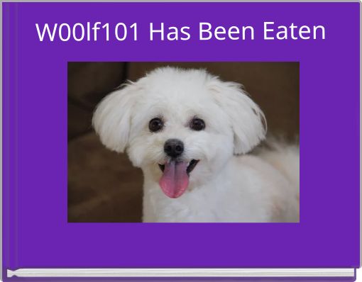 W00lf101 Has Been Eaten